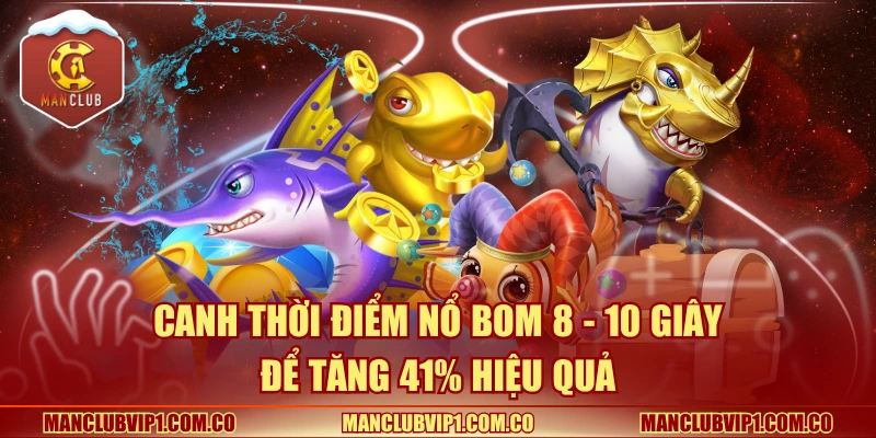 Canh thời điểm nổ bom 8 - 10 giây để tăng 41% hiệu quả