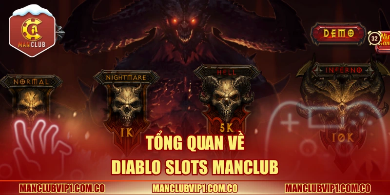 Tổng quan về Diablo slots ManClub